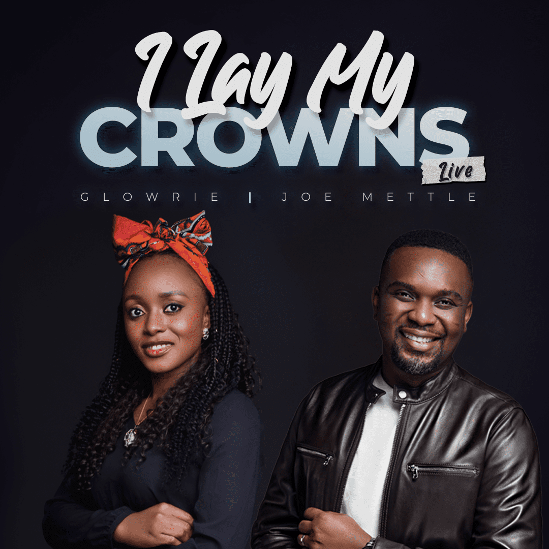 DOWNLOAD MP3: I LAY MY CROWNS - GLOWRIE FT. JOE METTLE