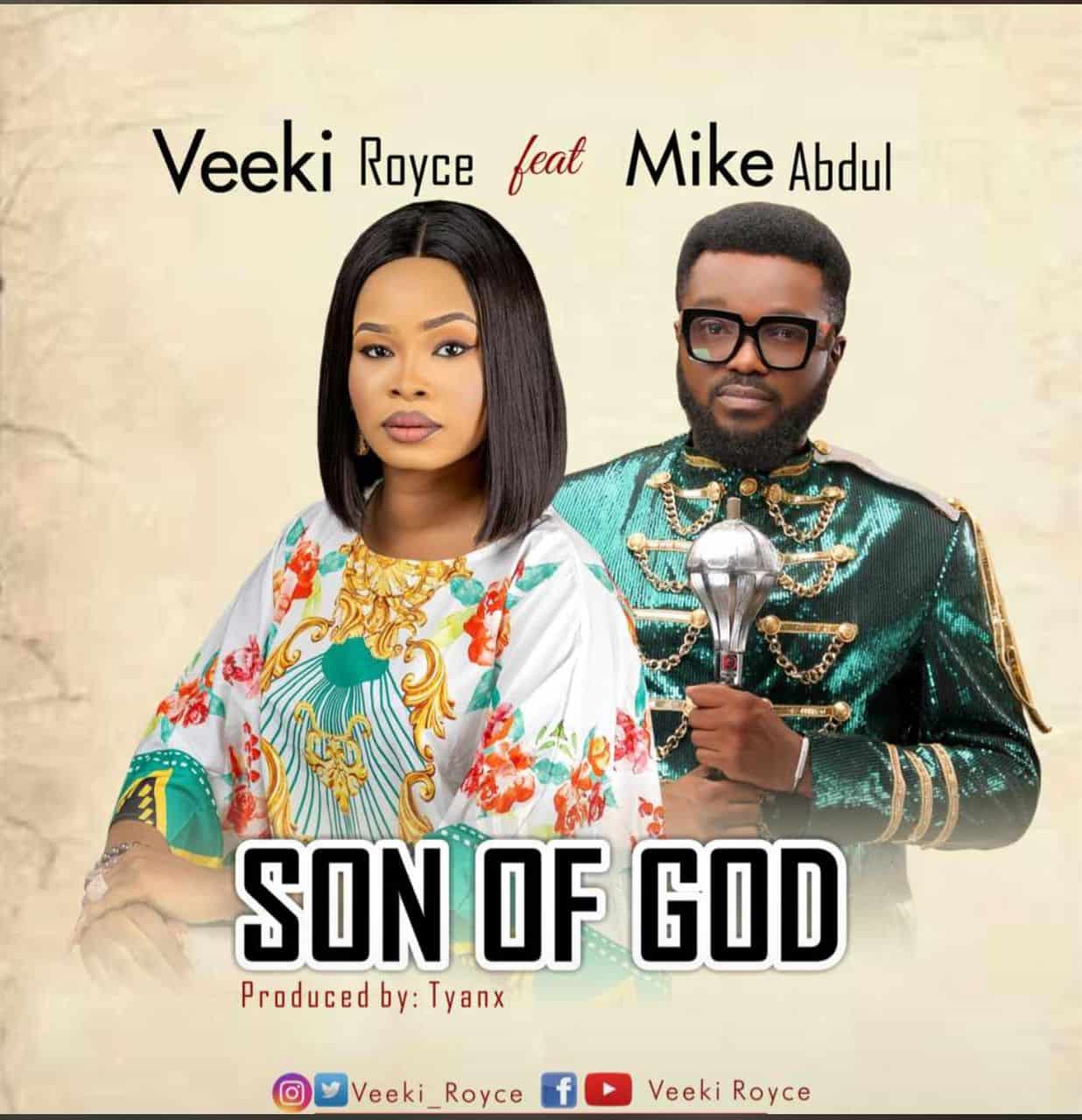 Video + Audio: Son of God by Veeki Royce ft Mike Abdul