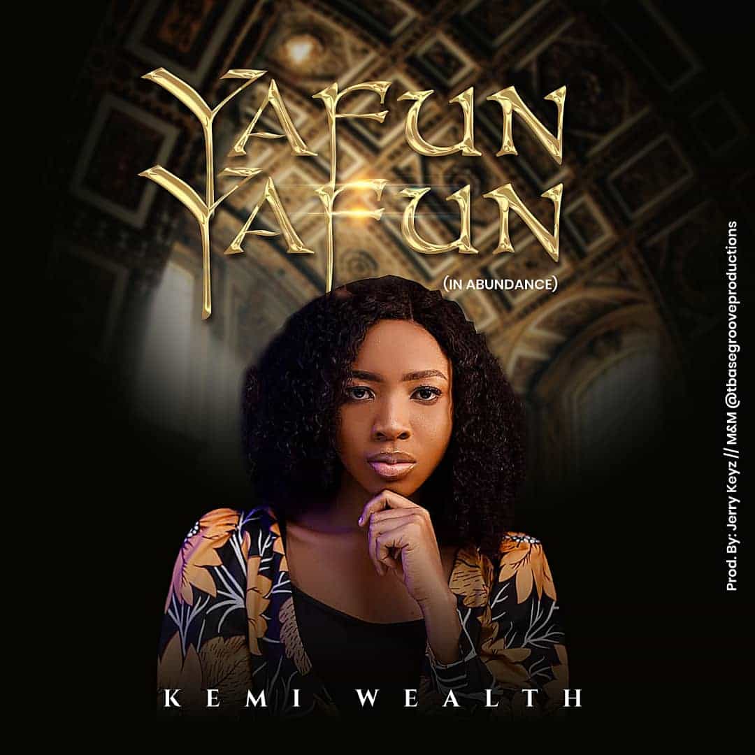 DOWNLOAD MP3: Kemi Wealth – Yafun Yafun