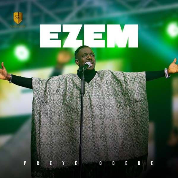 [Video] Ezem - Preye Odede