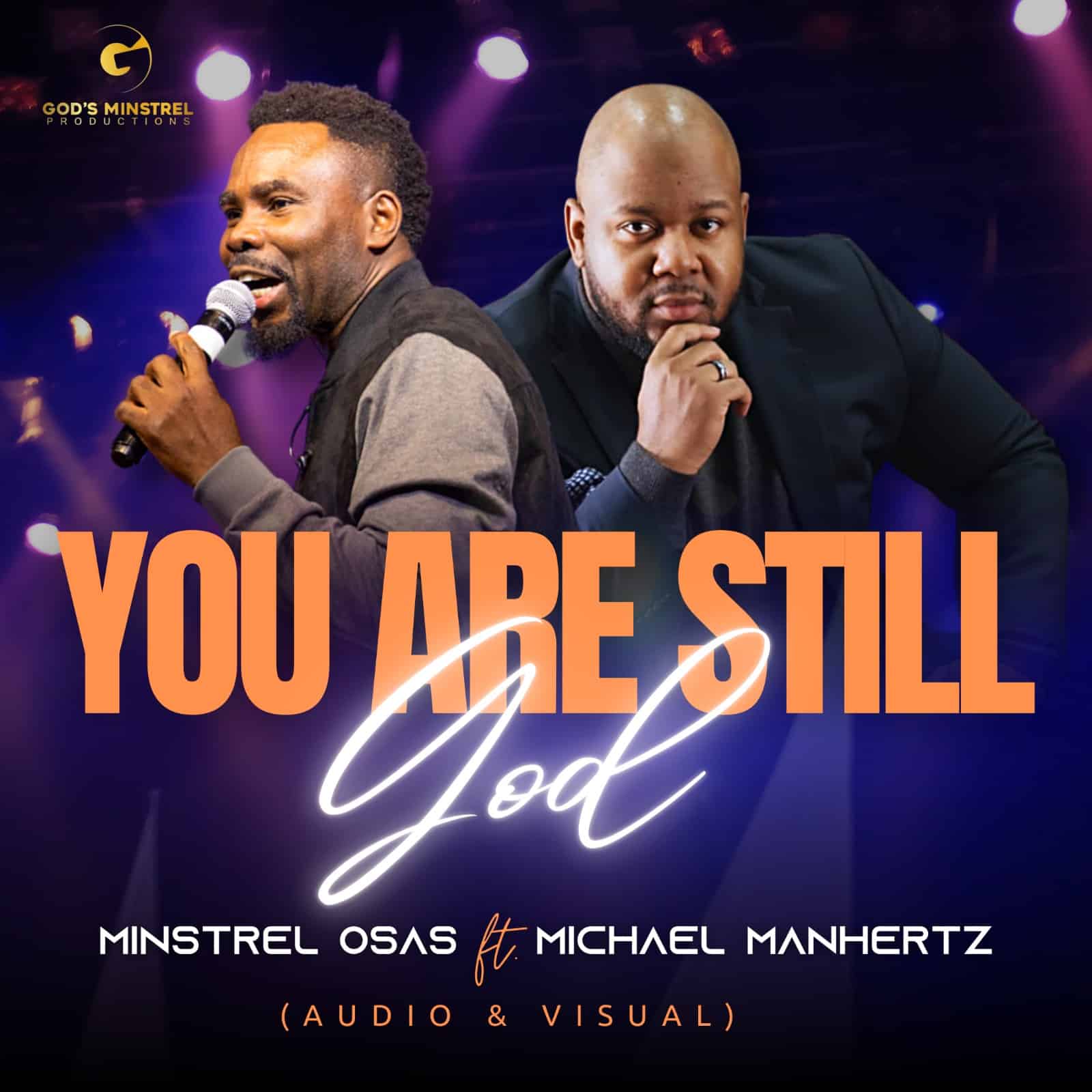 DOWNLOAD MP3: You Are Still God – Minstrel Osas feat. Michael Manhertz