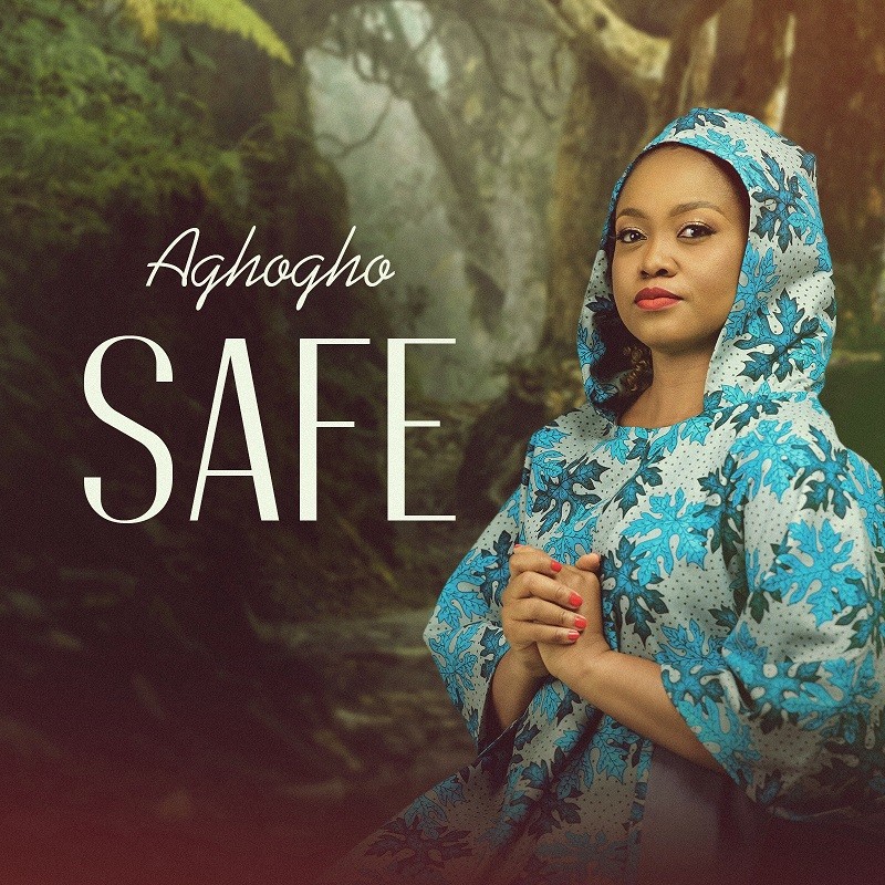 Download Mp3: Aghogho - Safe