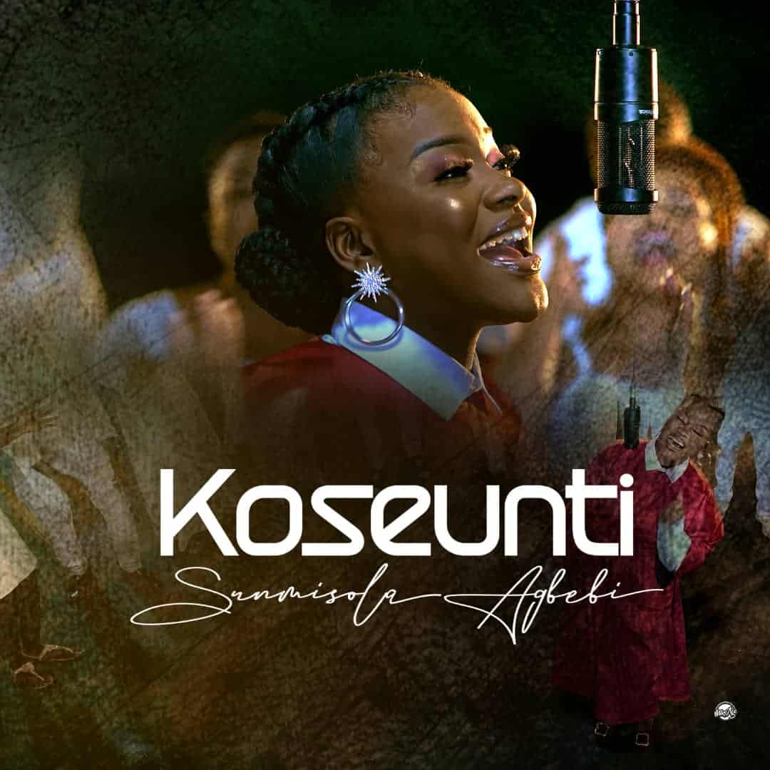 Music+Lyrics: Sunmisola Agbebi - Koseunti