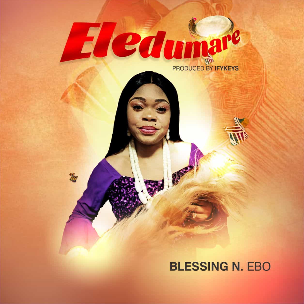 DOWNLOAD MP3: Blessing N. Ebo – Eledumare