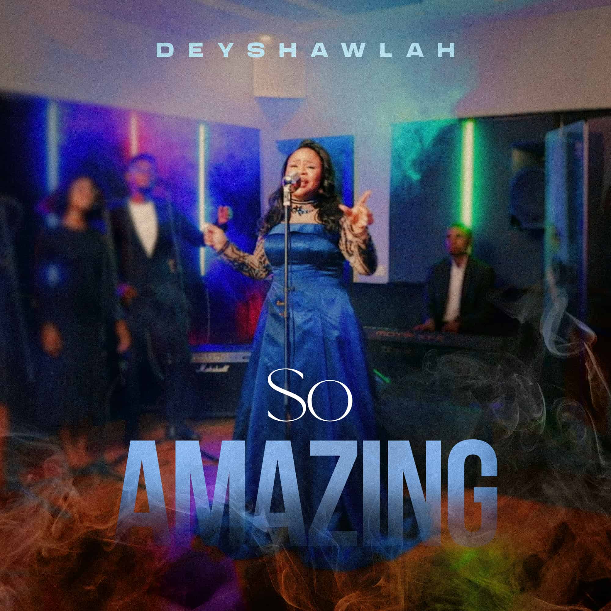 DOWNLOAD MP3: DEYSHAWLAH – So Amazing