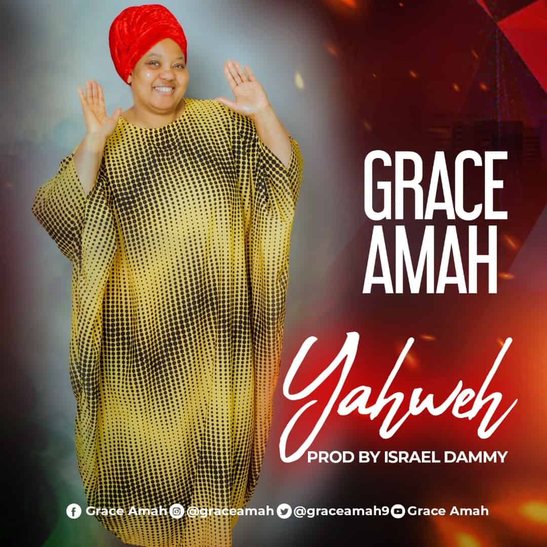 DOWNLOAD MP3: Grace Amah - Yahweh