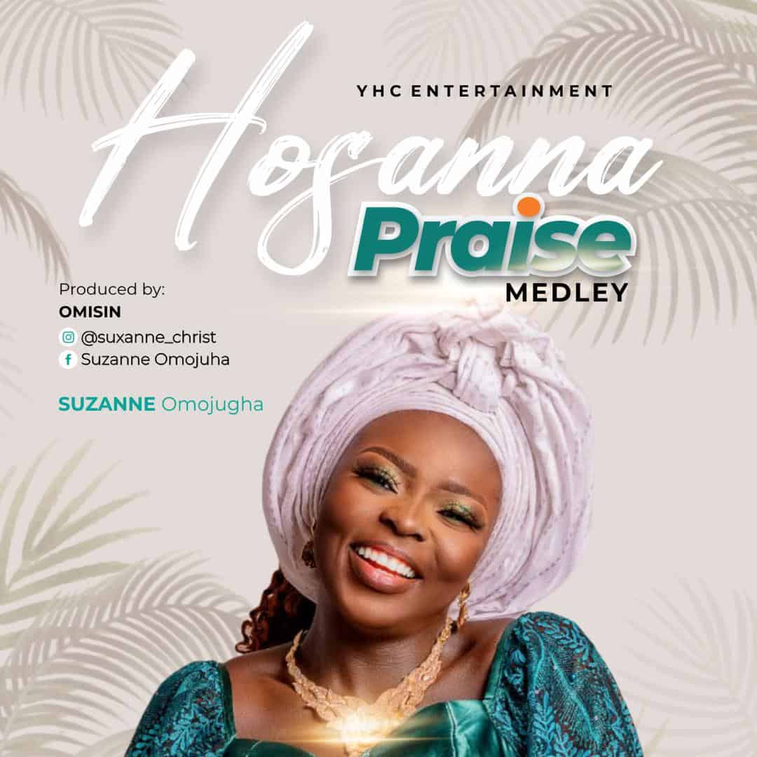 MUSIC: Suzanne Omojugha - (Hosanna Praise Medley)