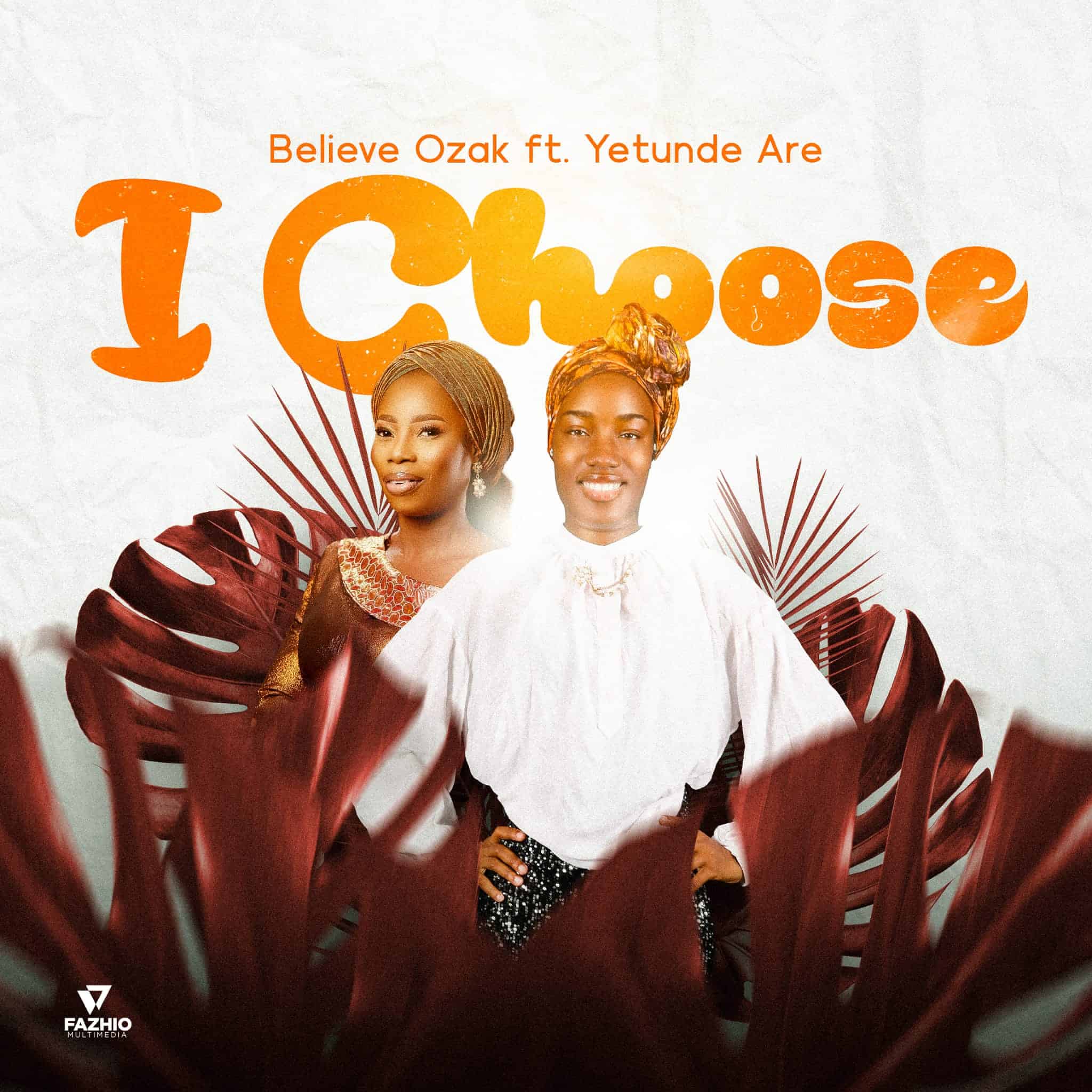 MUSIC: Believe Ozak ft Yetunde Are - (l Choose)
