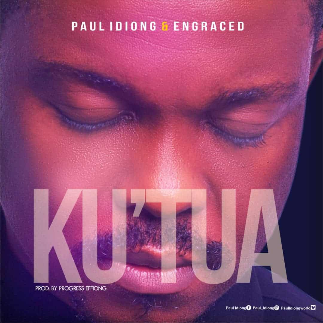 DOWNLOAD MP3: Paul Idiong & Engraced in a New Song, Ku’tua