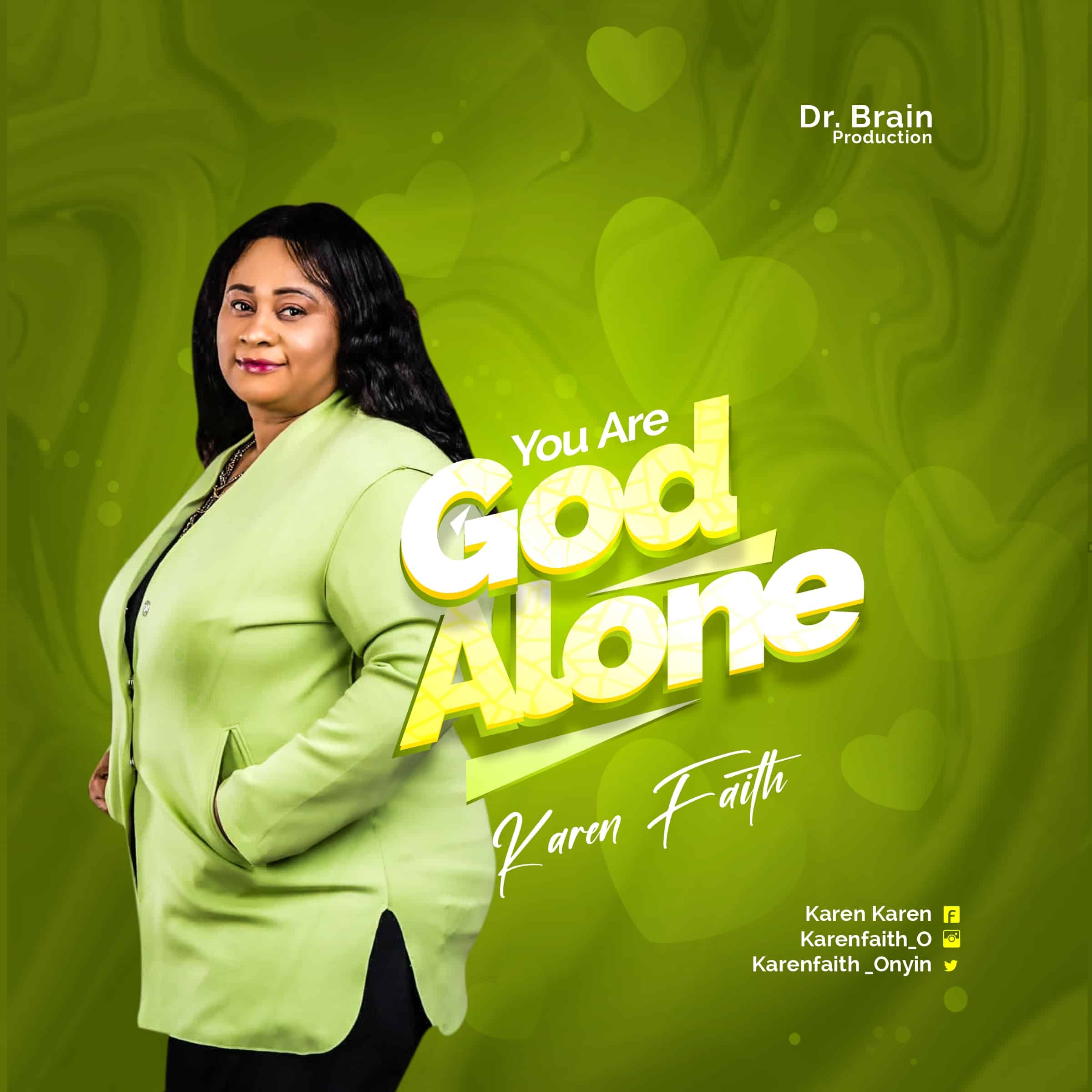 DOWNLOAD MP3: KAREN FAITH – “YOU ARE GOD ALONE”