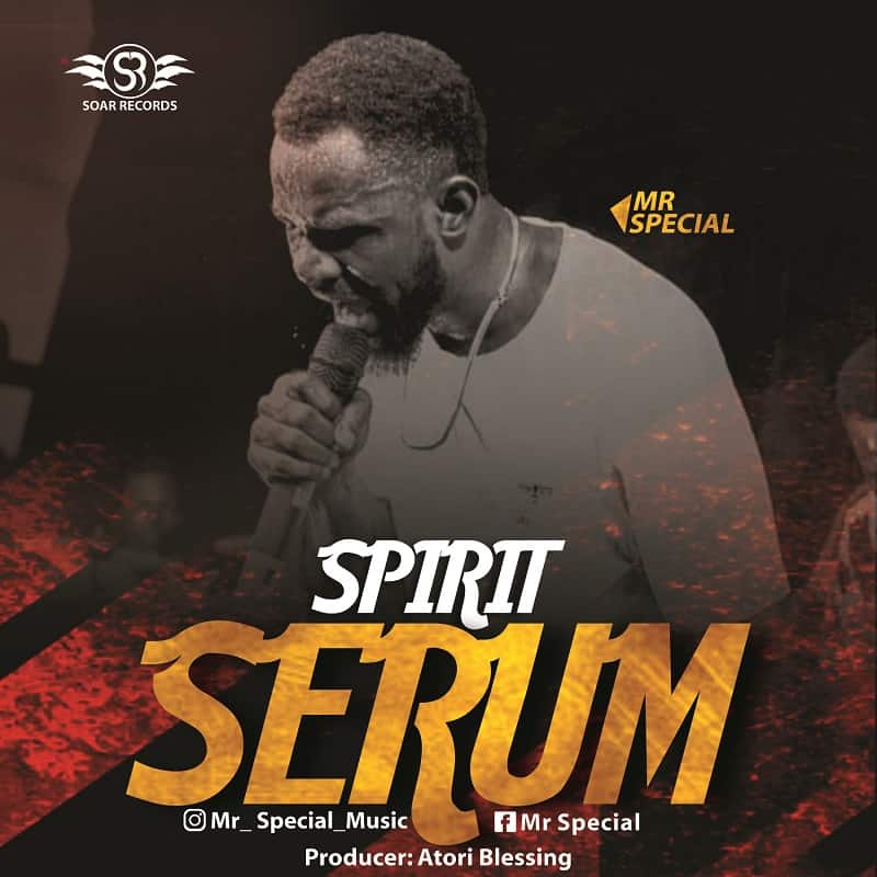 DOWNLOAD MP3: Mr. Special Releases Worship Single - ''Spirit Serum''