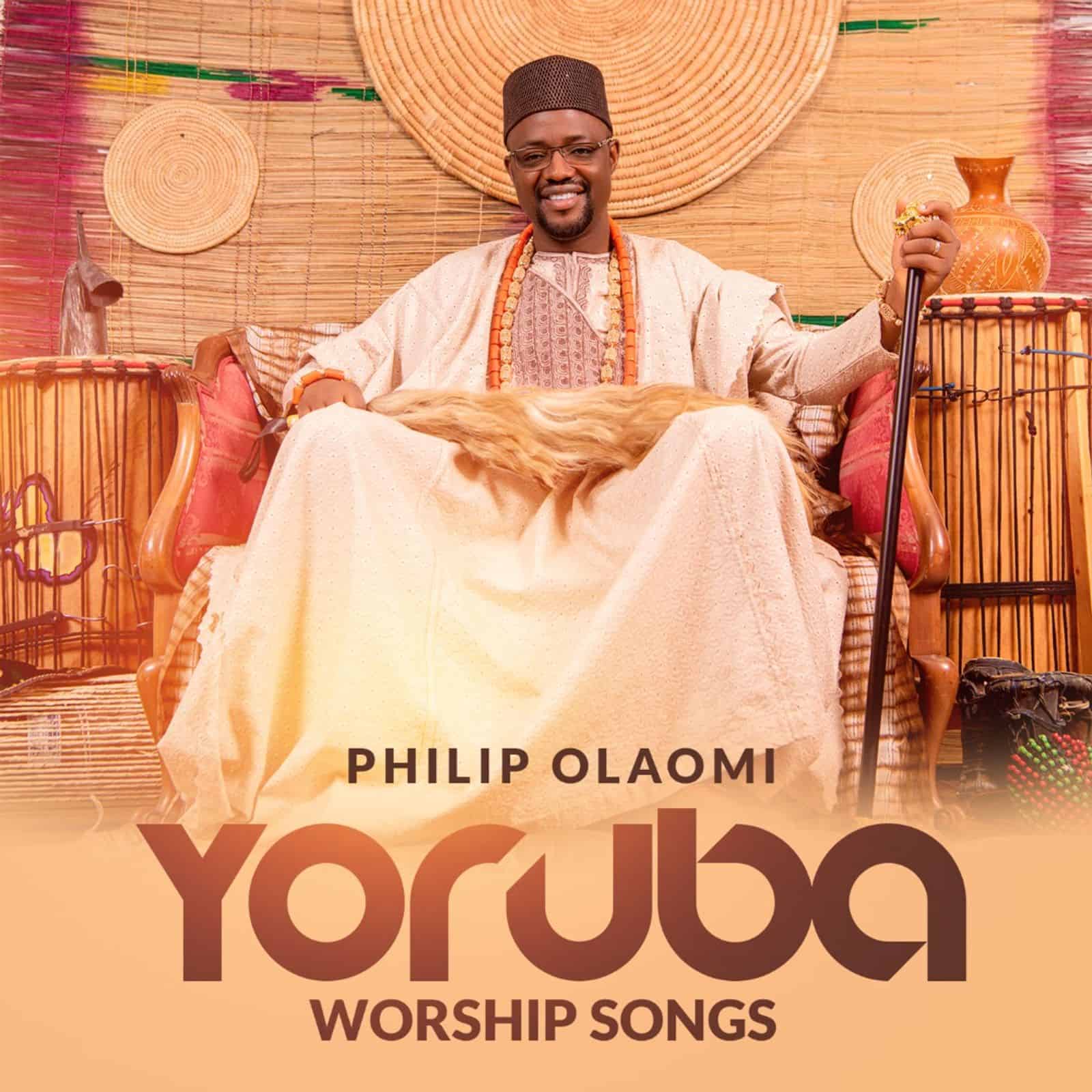 Philip Olaomi Releases New Album Titled "Yoruba Worship Songs"