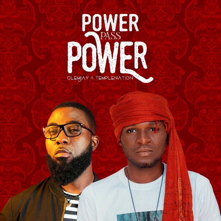 DOWNLOAD MP3: Clem Jay Ft. Temple Nation – Power Pass Power