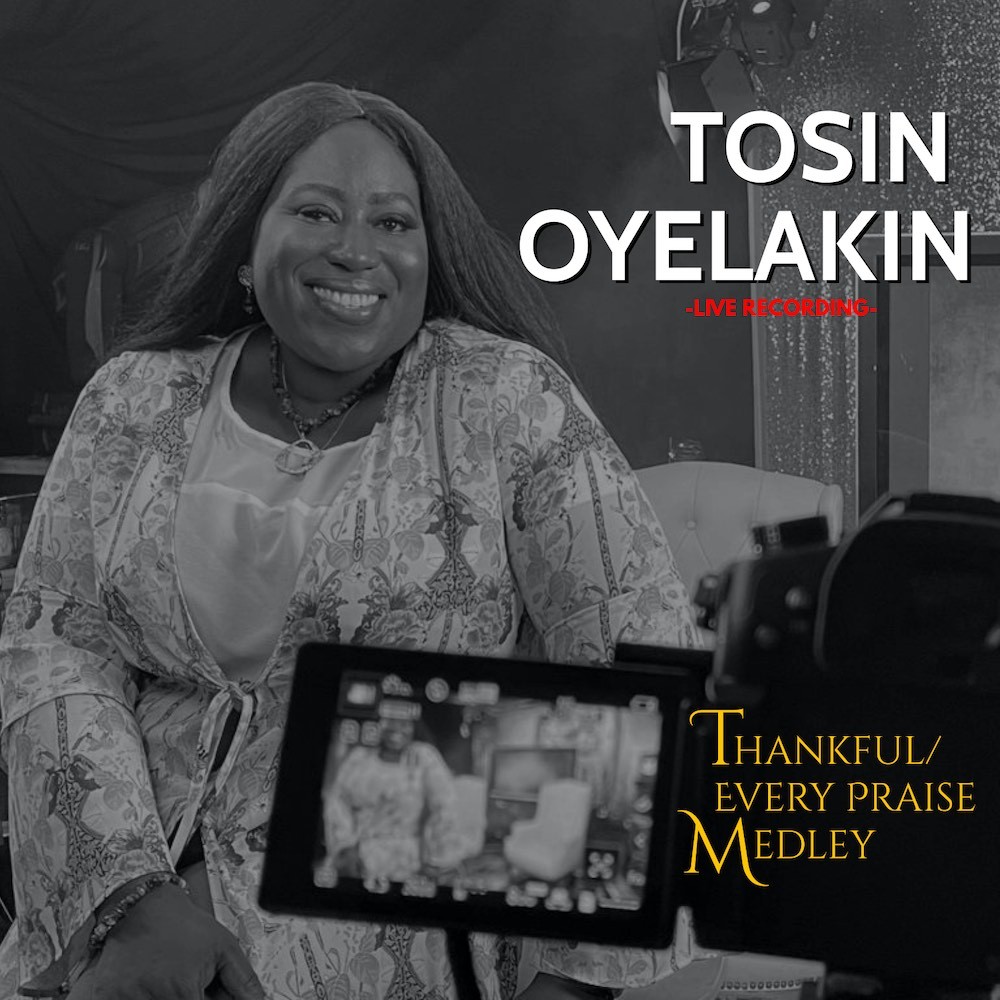 [Music + Video] Thankful/Every Praise – Tosin Oyelakin