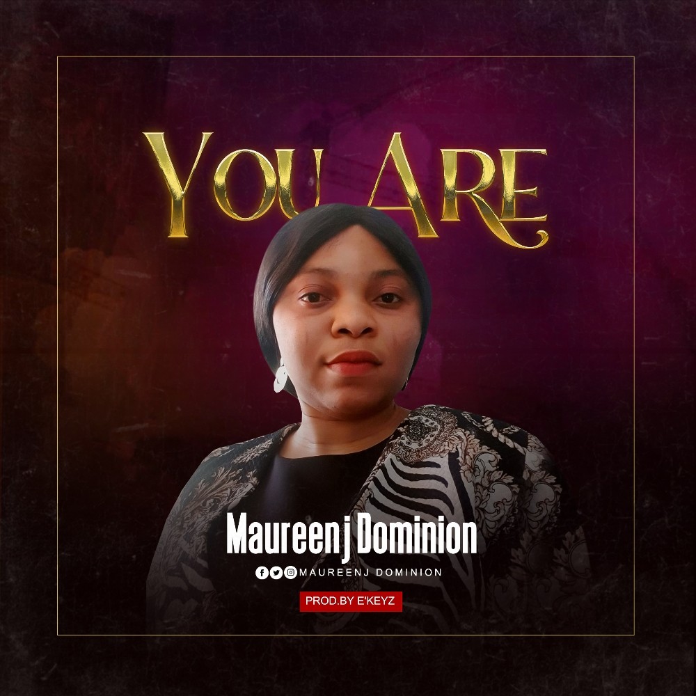 DOWNLOAD MP3: Maureenj Dominion - You Are