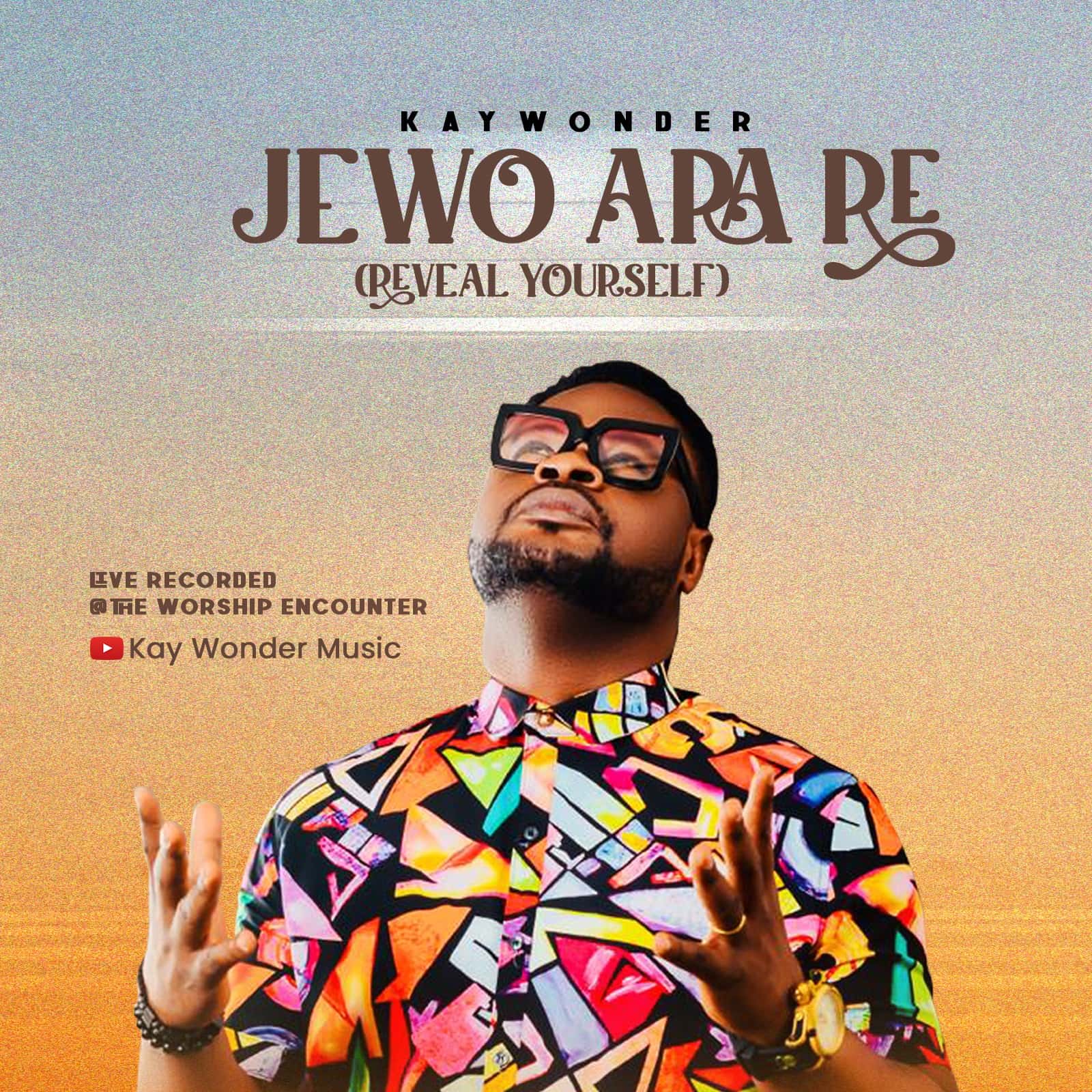 Kay Wonder Releases New Single, Video Titled Jewo Ara Re (Reveal Yourself)