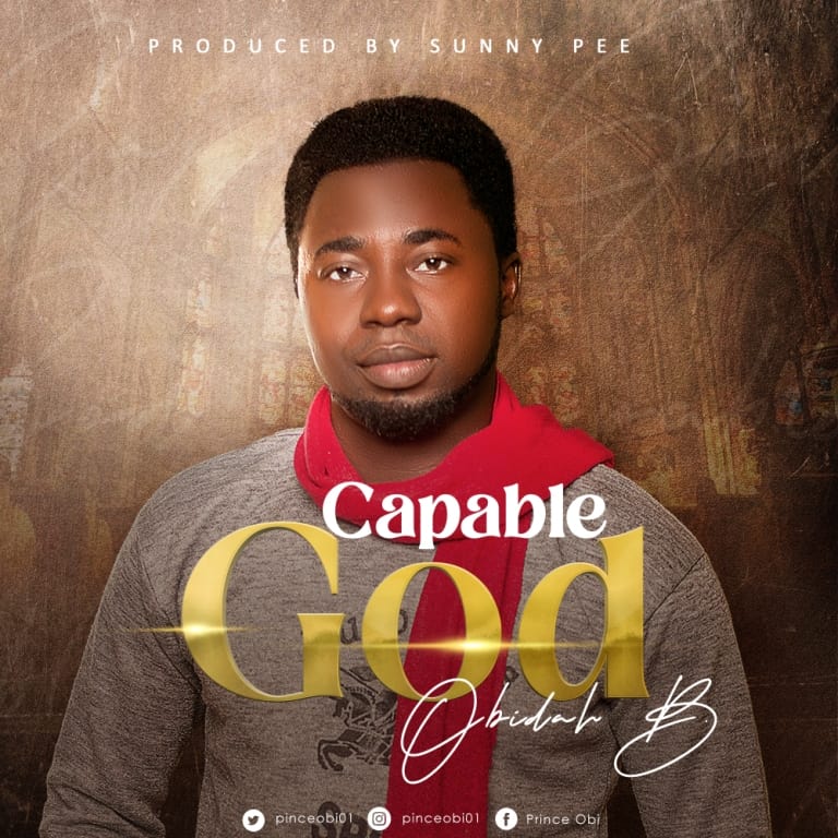 Music: Obidah B – Capable God