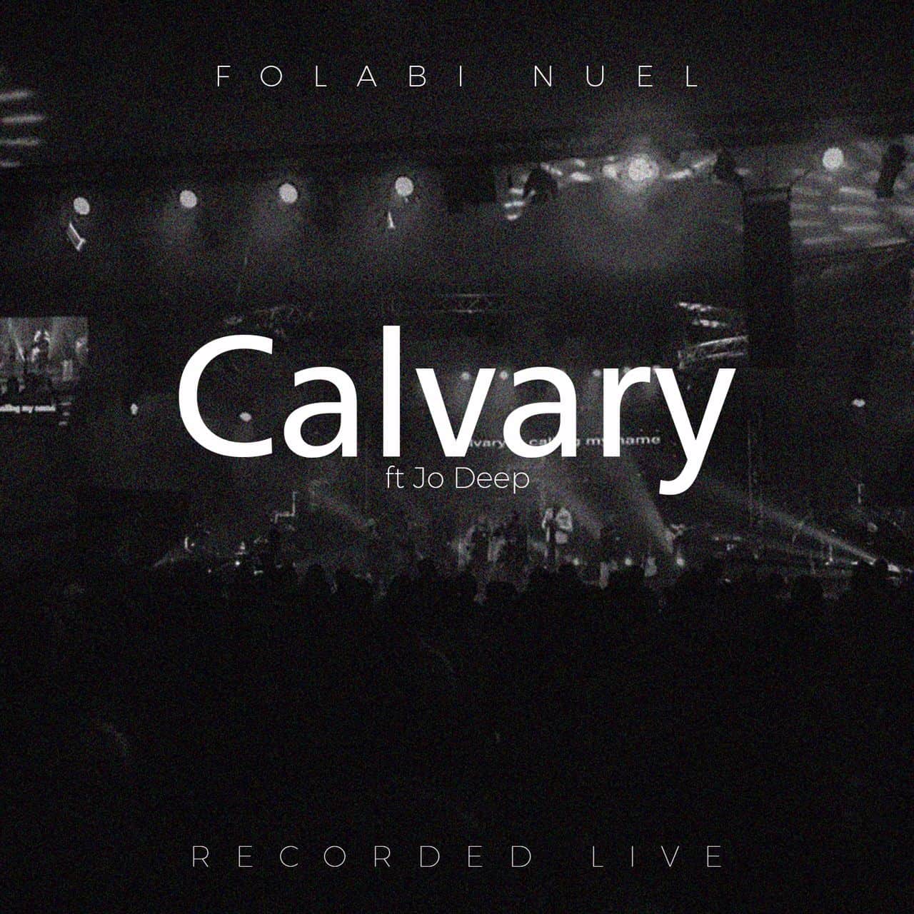MUSIC: FOLABI NUEL - CALVARY FEAT. JO DEEP