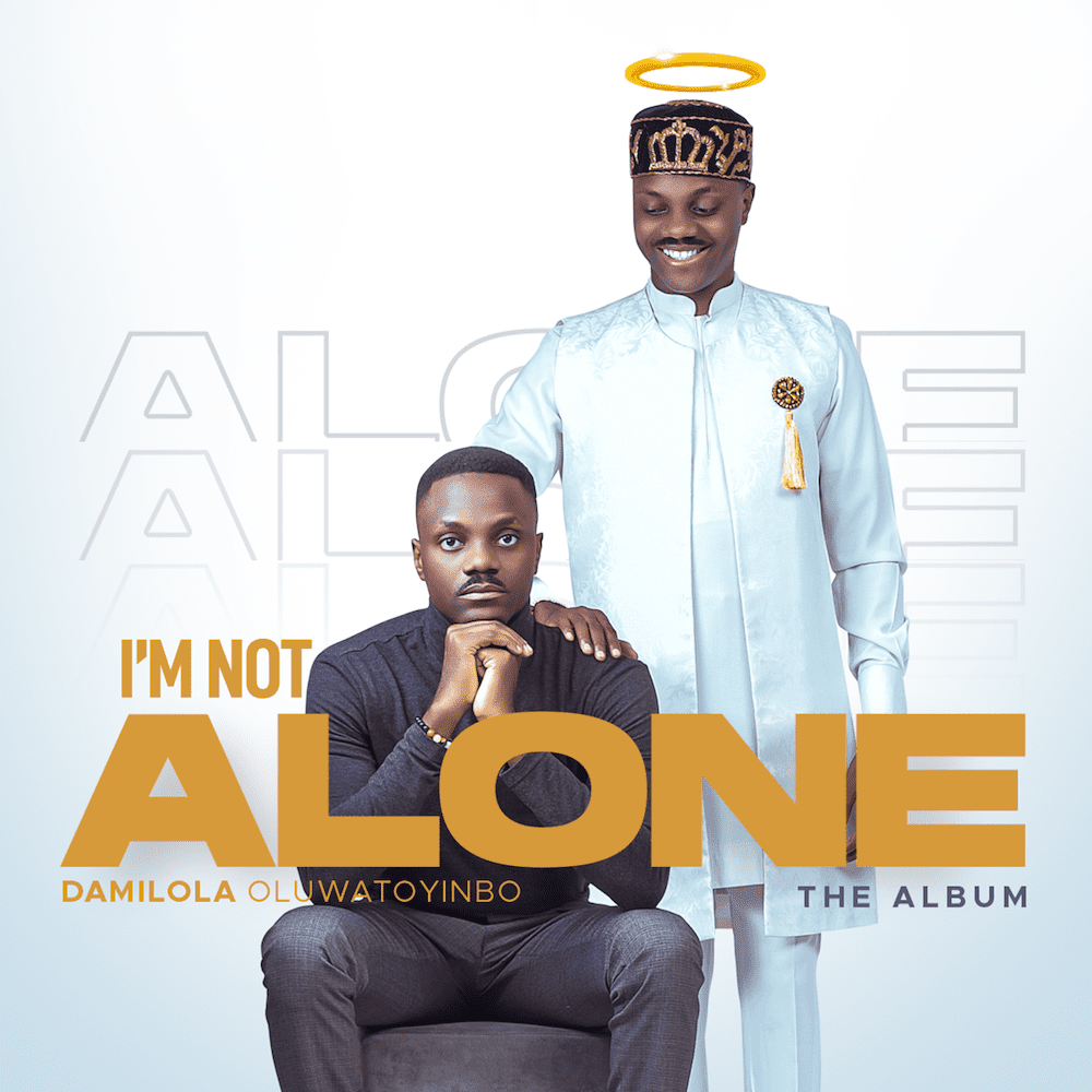 [Album] I’m Not Alone – Damilola Oluwatoyinbo