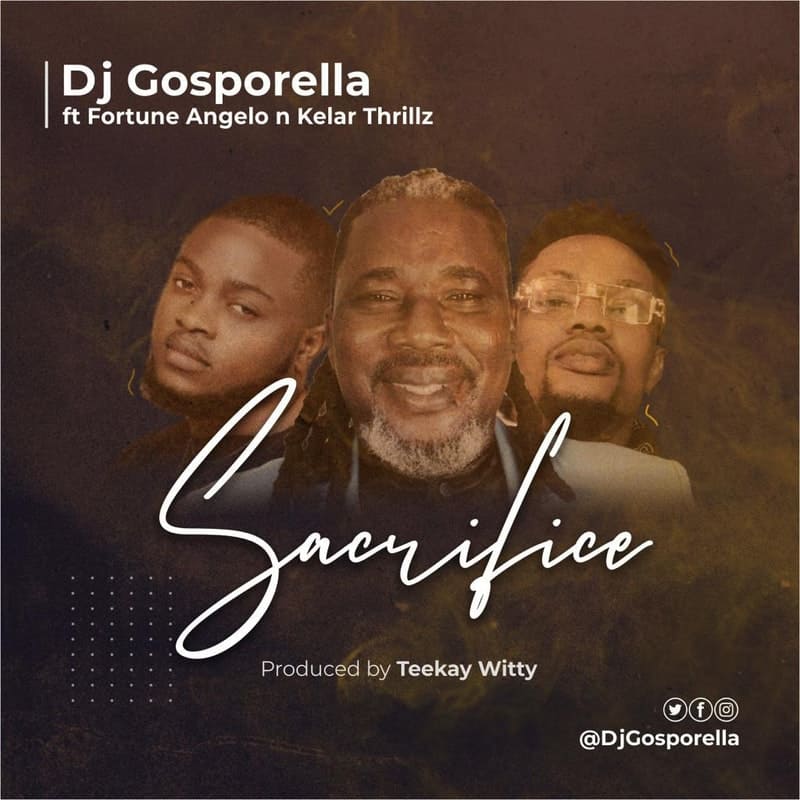 DJ Gosporella | Sacrifice | Feat. Fortune Angelo & Kelar Thrillz