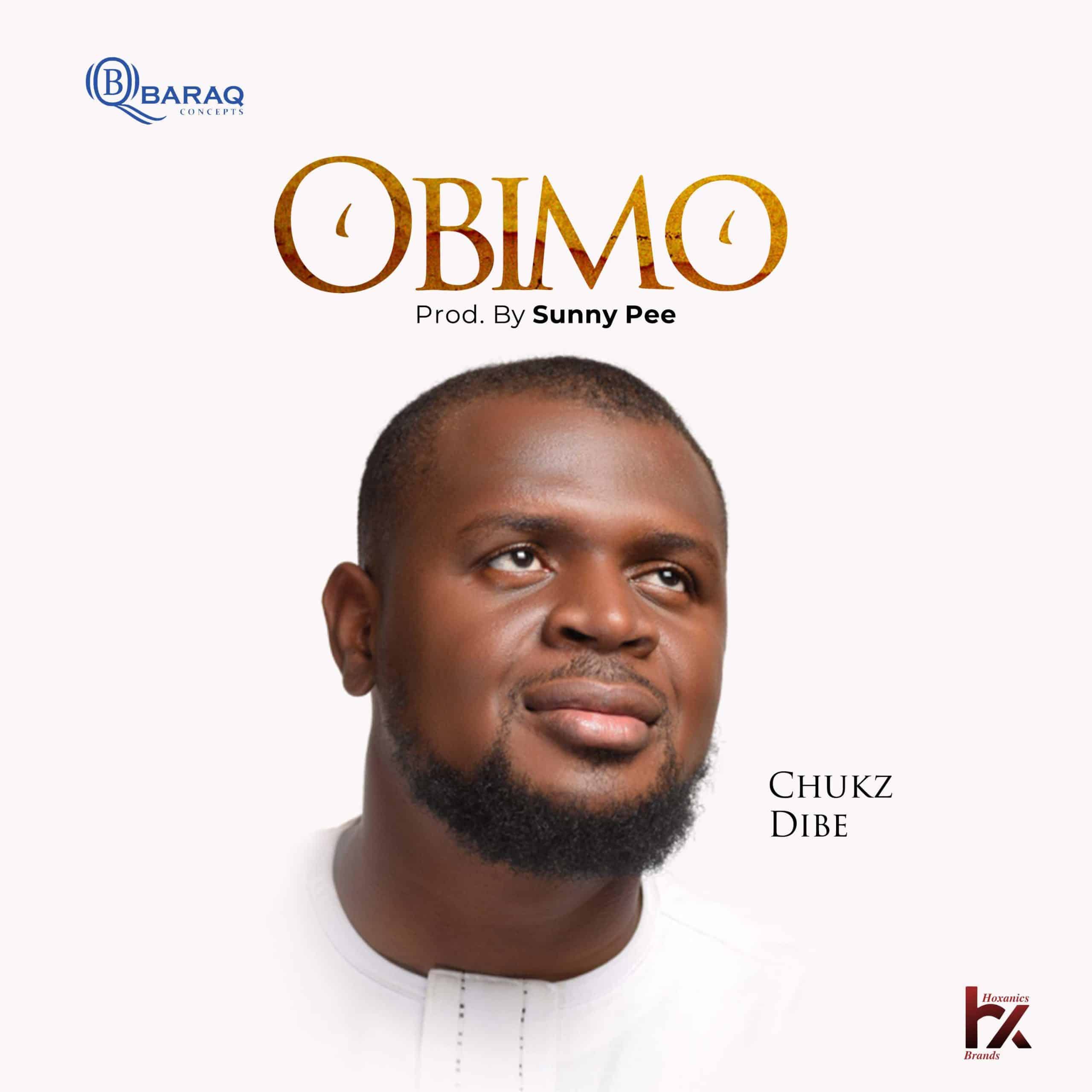 DOWNLOAD MP3: Chukz Dibe - Obimo