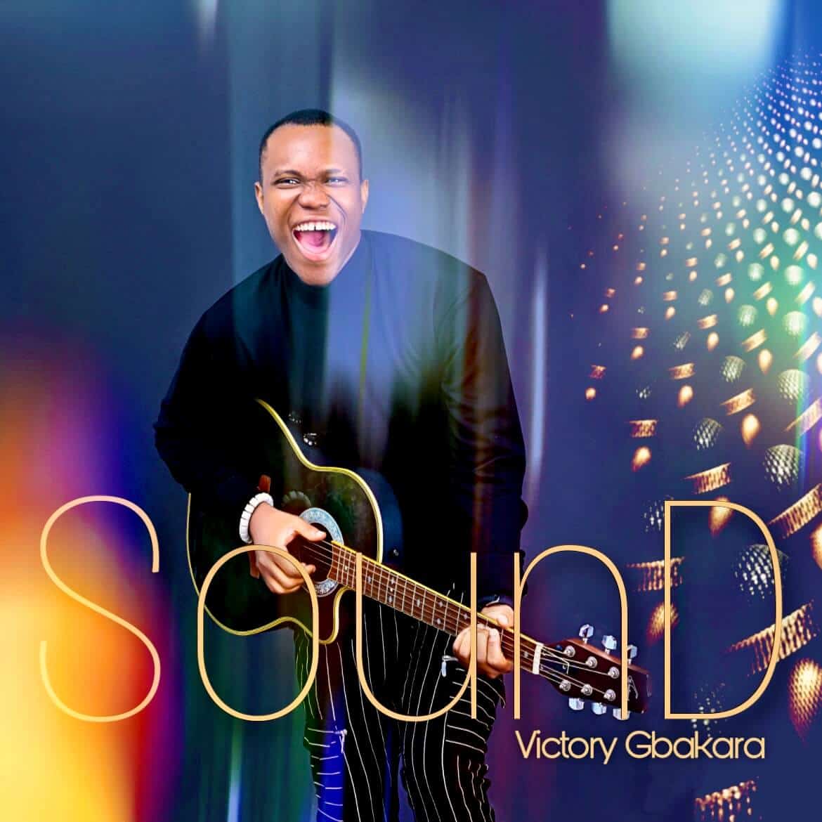 Victory Gbakara Releases a New Anthem "SOUND"