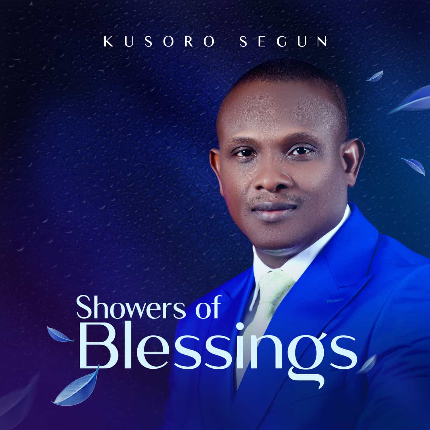 Segun Kusoro releases 5th studio album "Showers of Blessings"