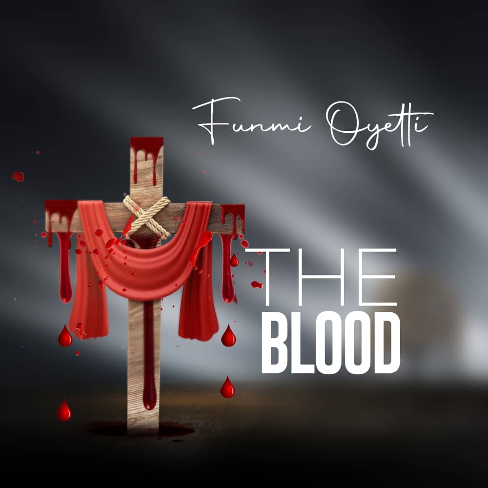 [Music + Lyrics] The Blood - Funmi Oyetti