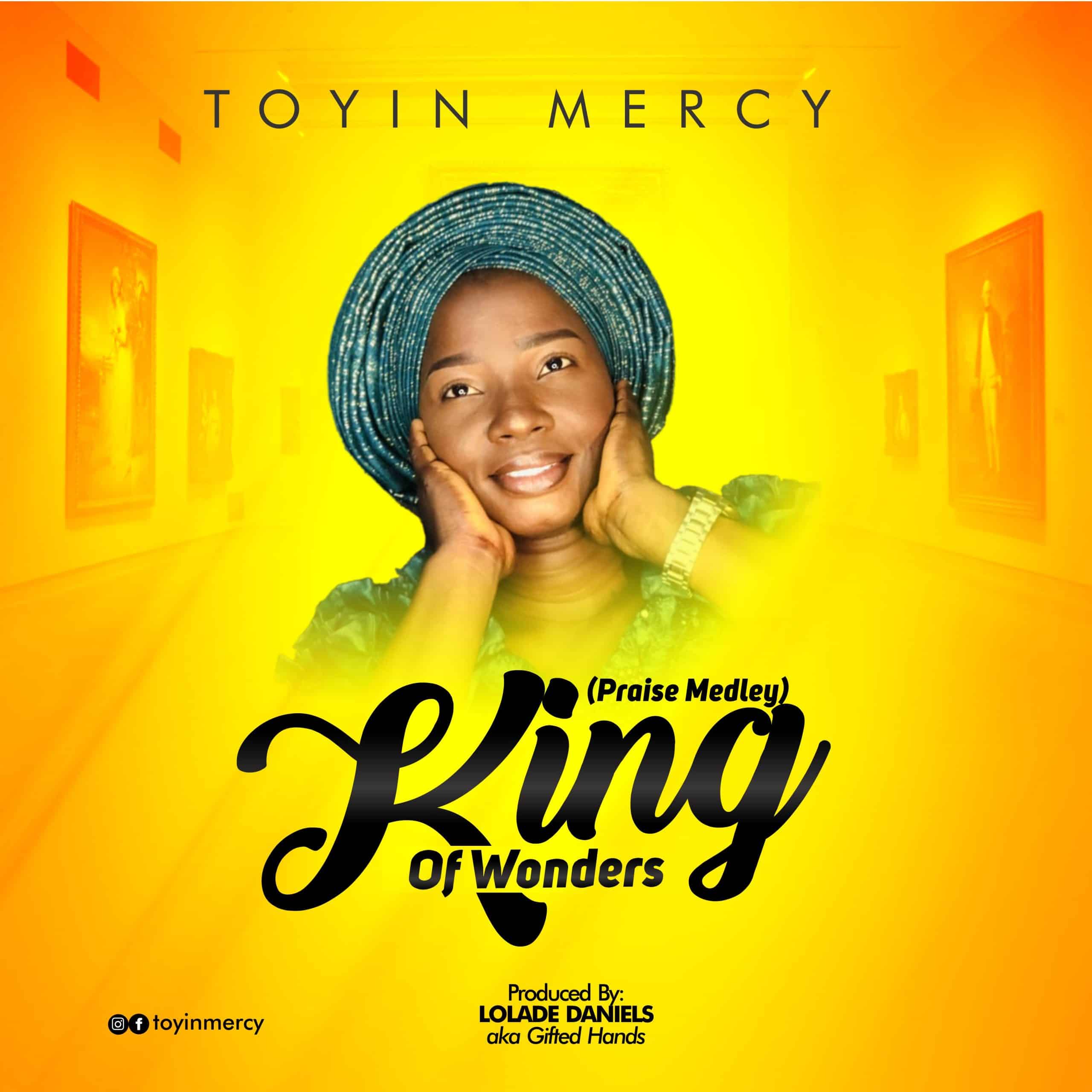 DOWNLOAD MP3: Toyin Mercy – King of Wonders (Praise Medley)
