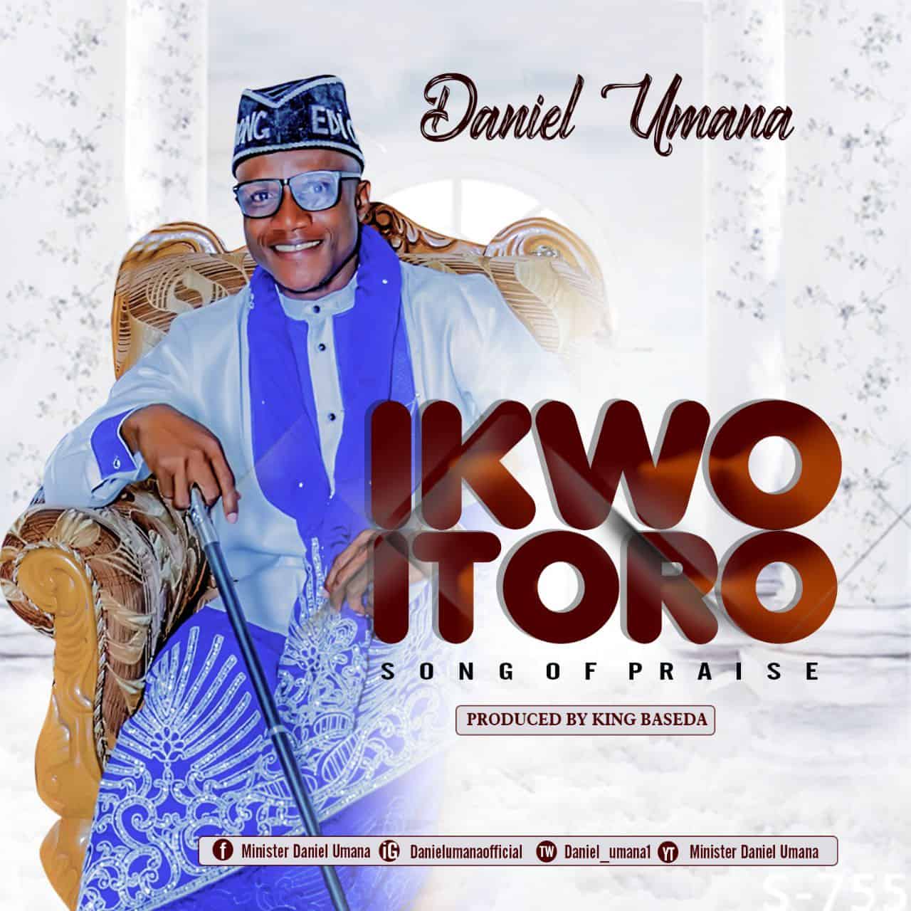 Daniel Umana - Ikwo Itoro (Song Of Praise)