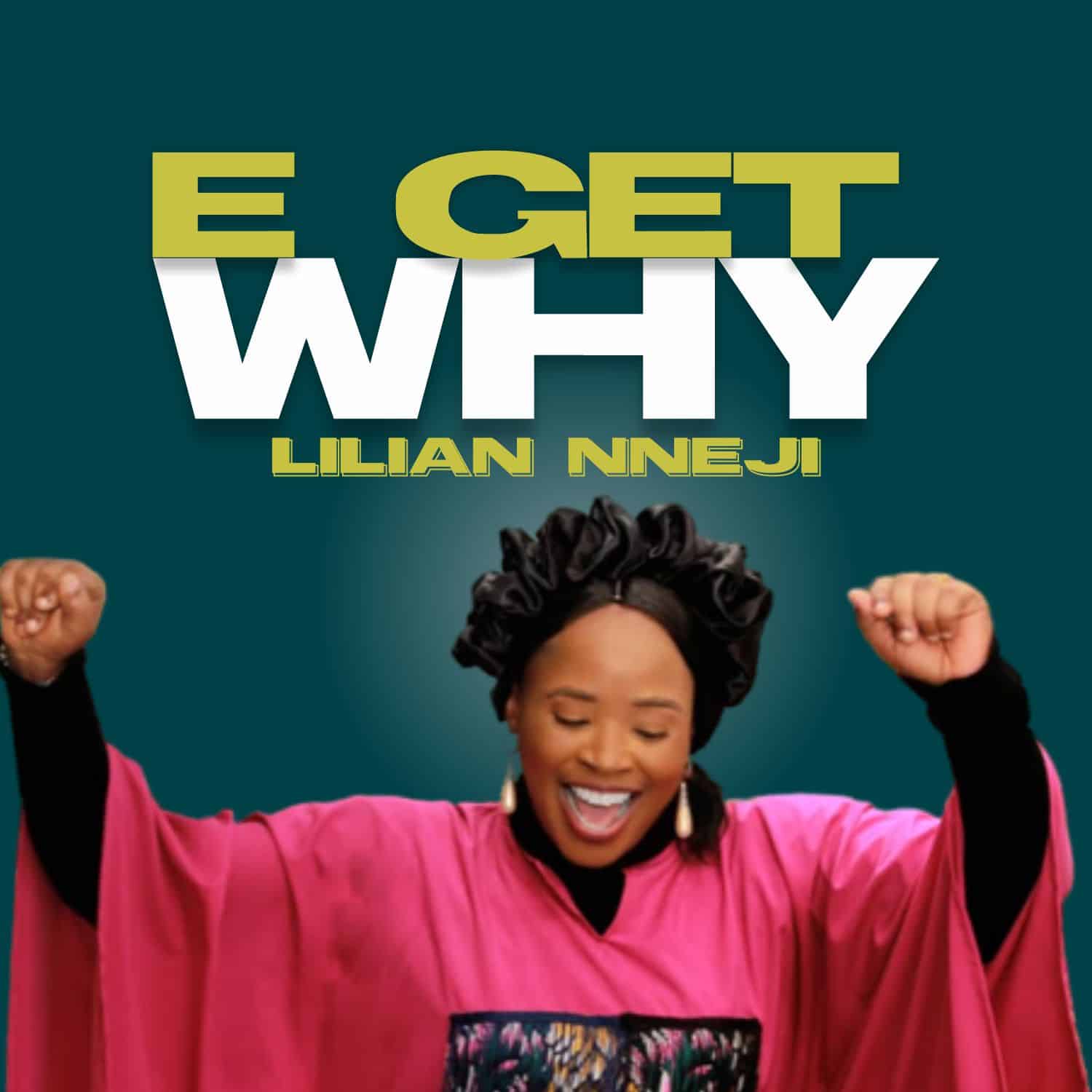 [Music + Video] Lilian Nneji - E Get Why