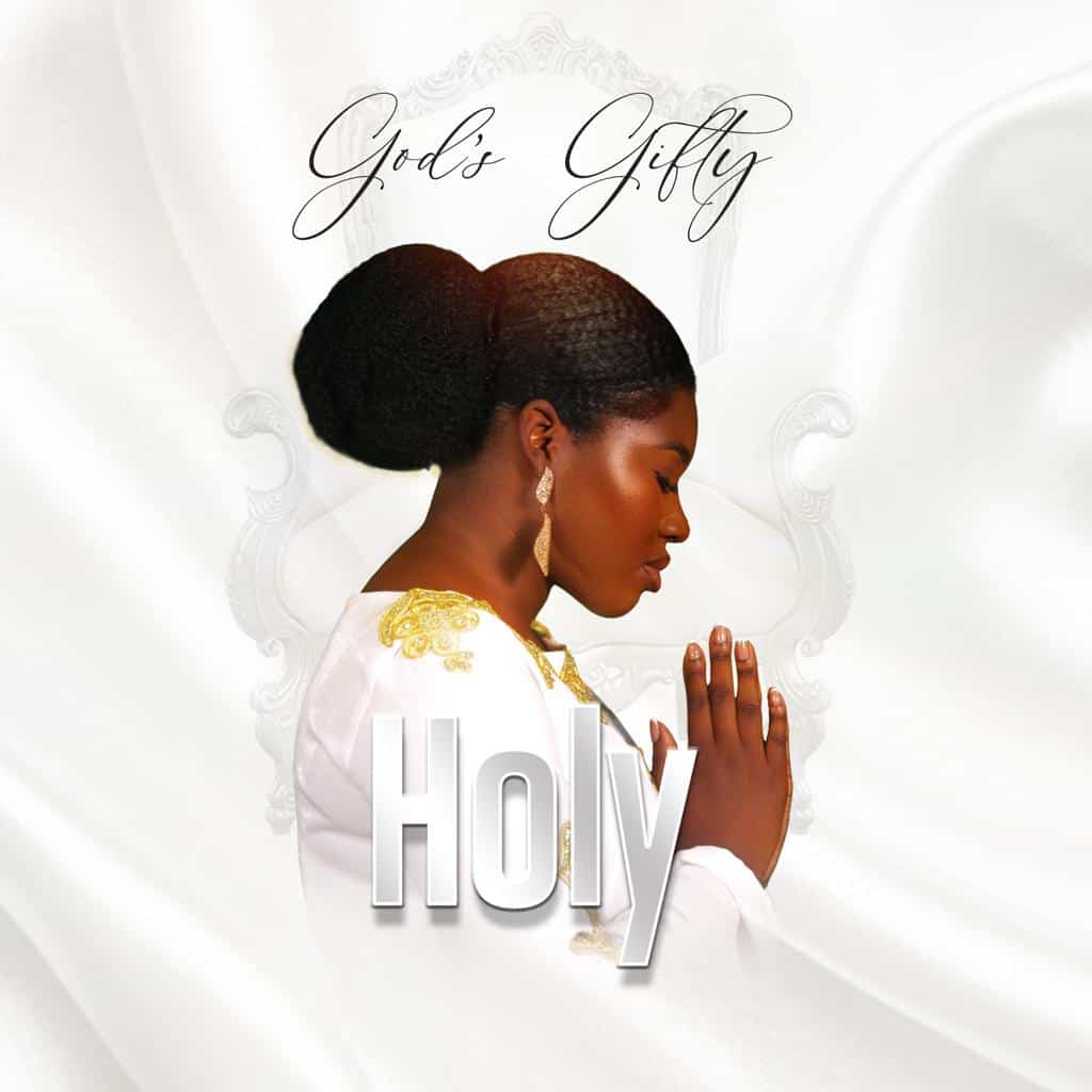 Music: God's Gifty - Holy