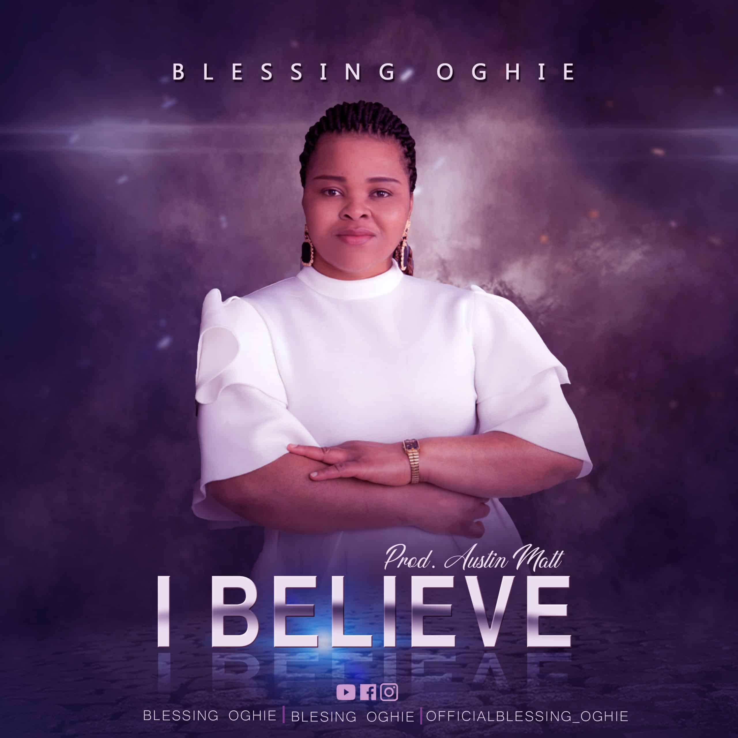 Music: Blessing Oghie - I Believe