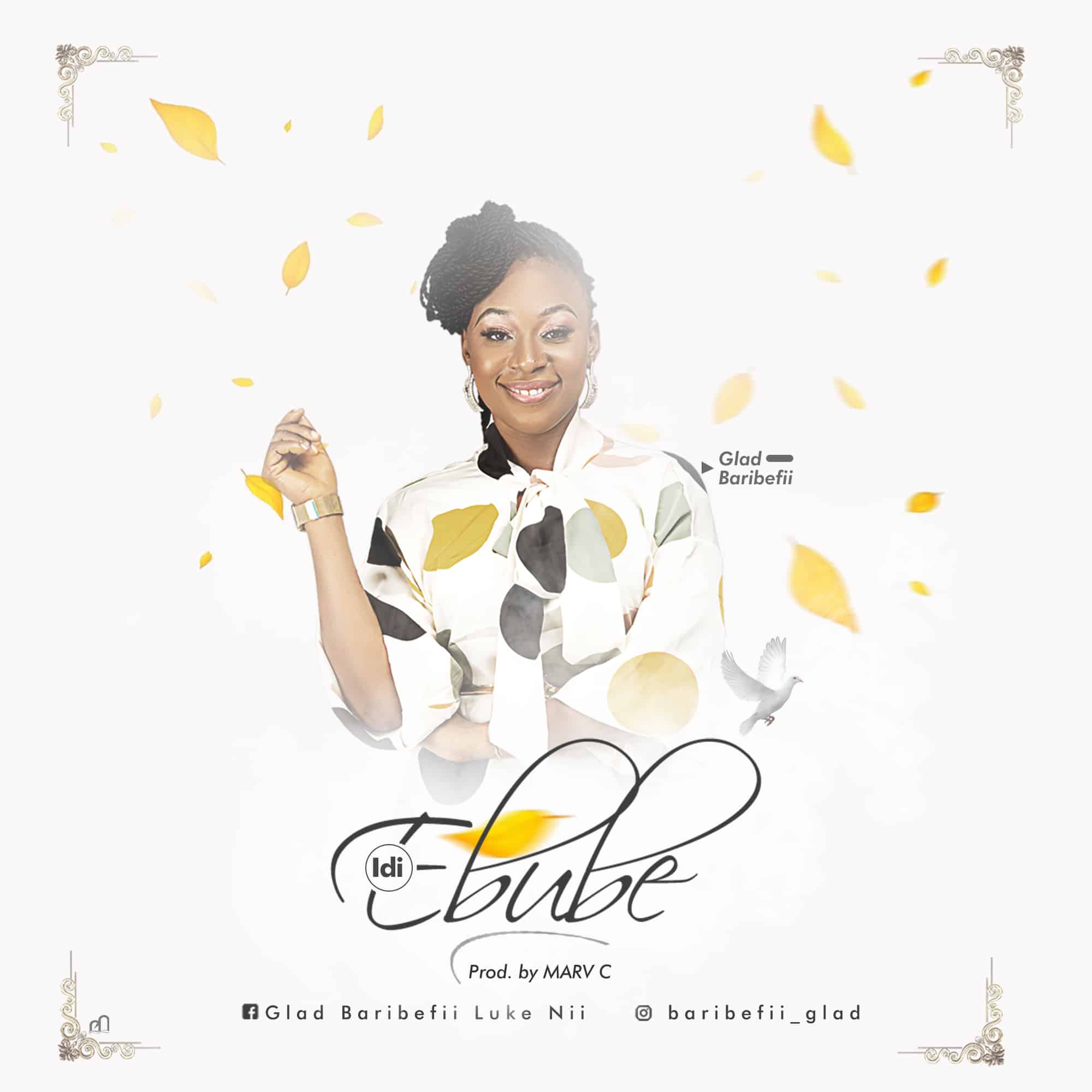 Glad Baribefii Unwraps a New Song, 'Idi Ebube'