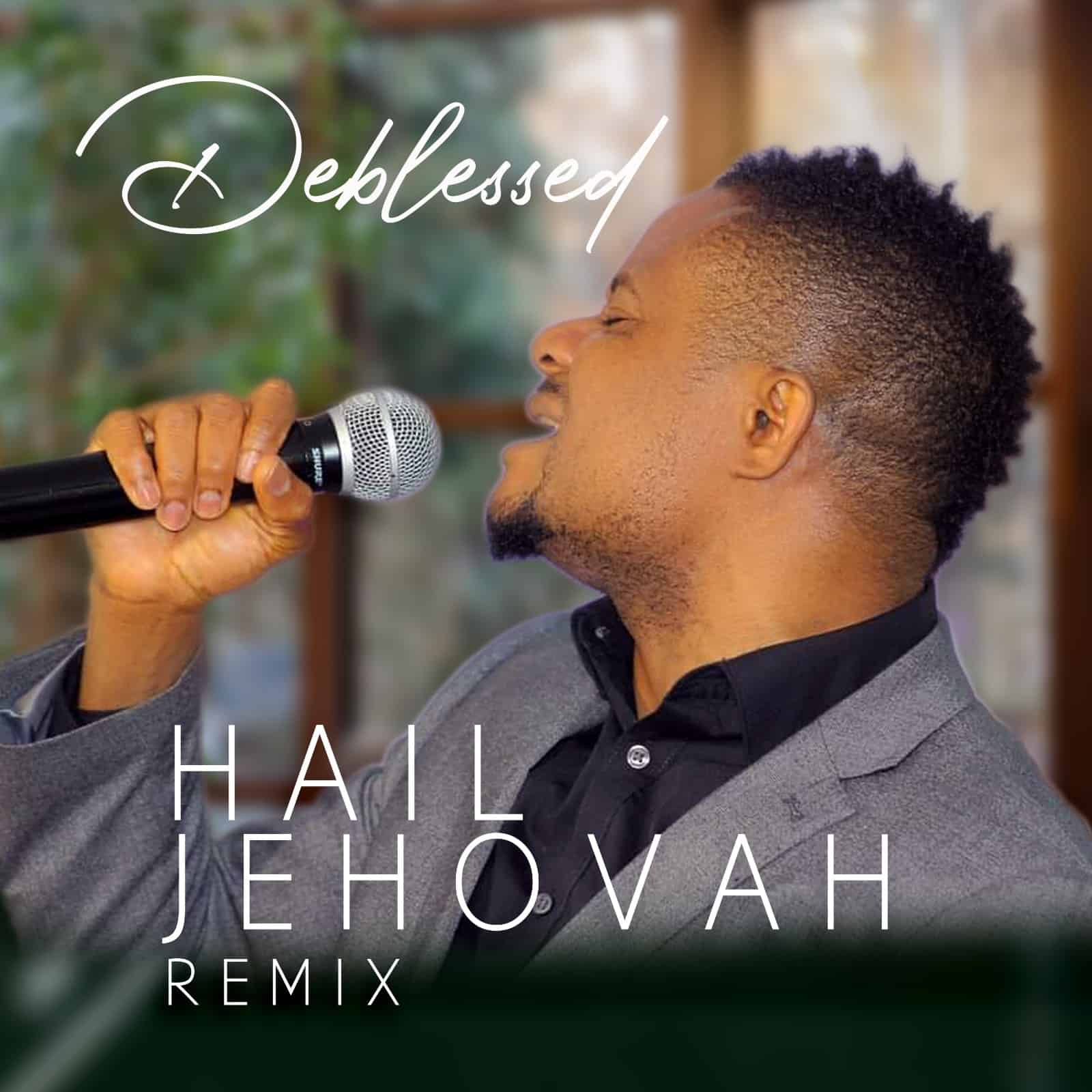 Music: Deblessed - Hail Jehovah (Remix)