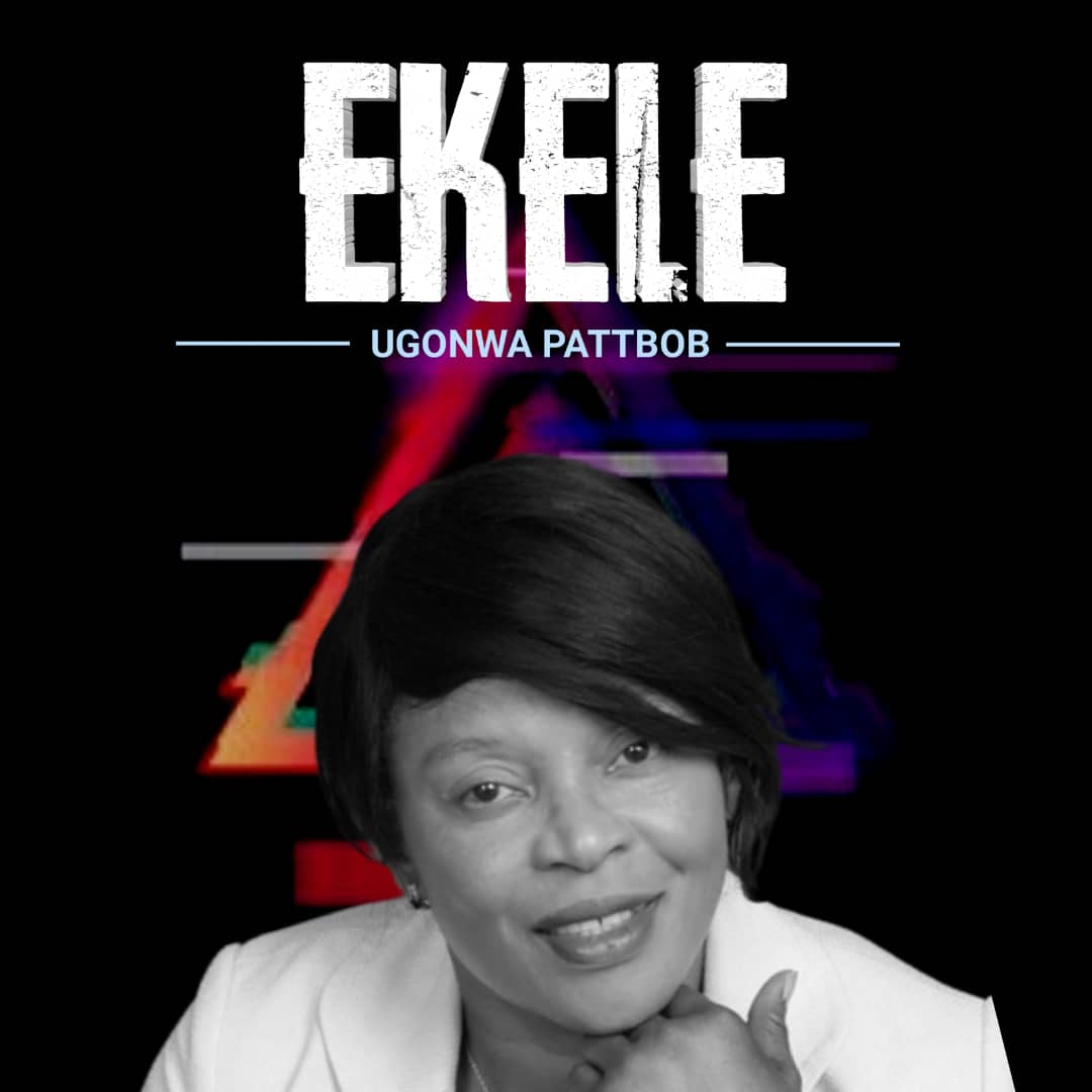 Music: Ugonwa Pattbob - Ekele
