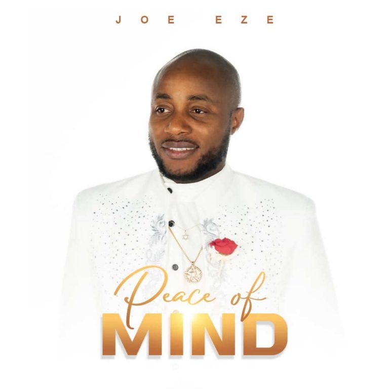 DOWNLOAD MP3: JOE EZE - PEACE OF MIND