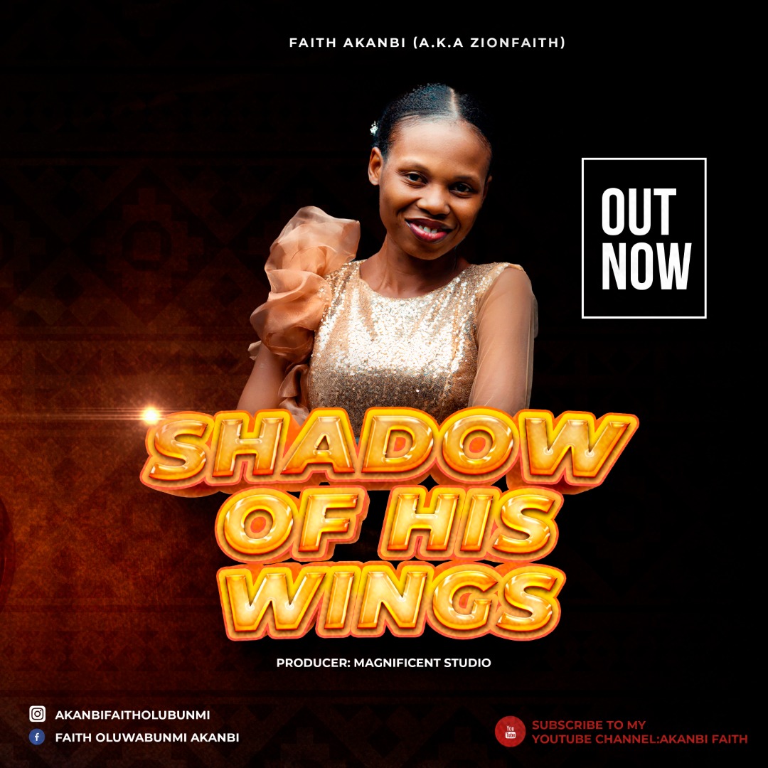 DOWNLOAD MP3: Shadow of His Wings - Faith Akanbi (Zionfaith)