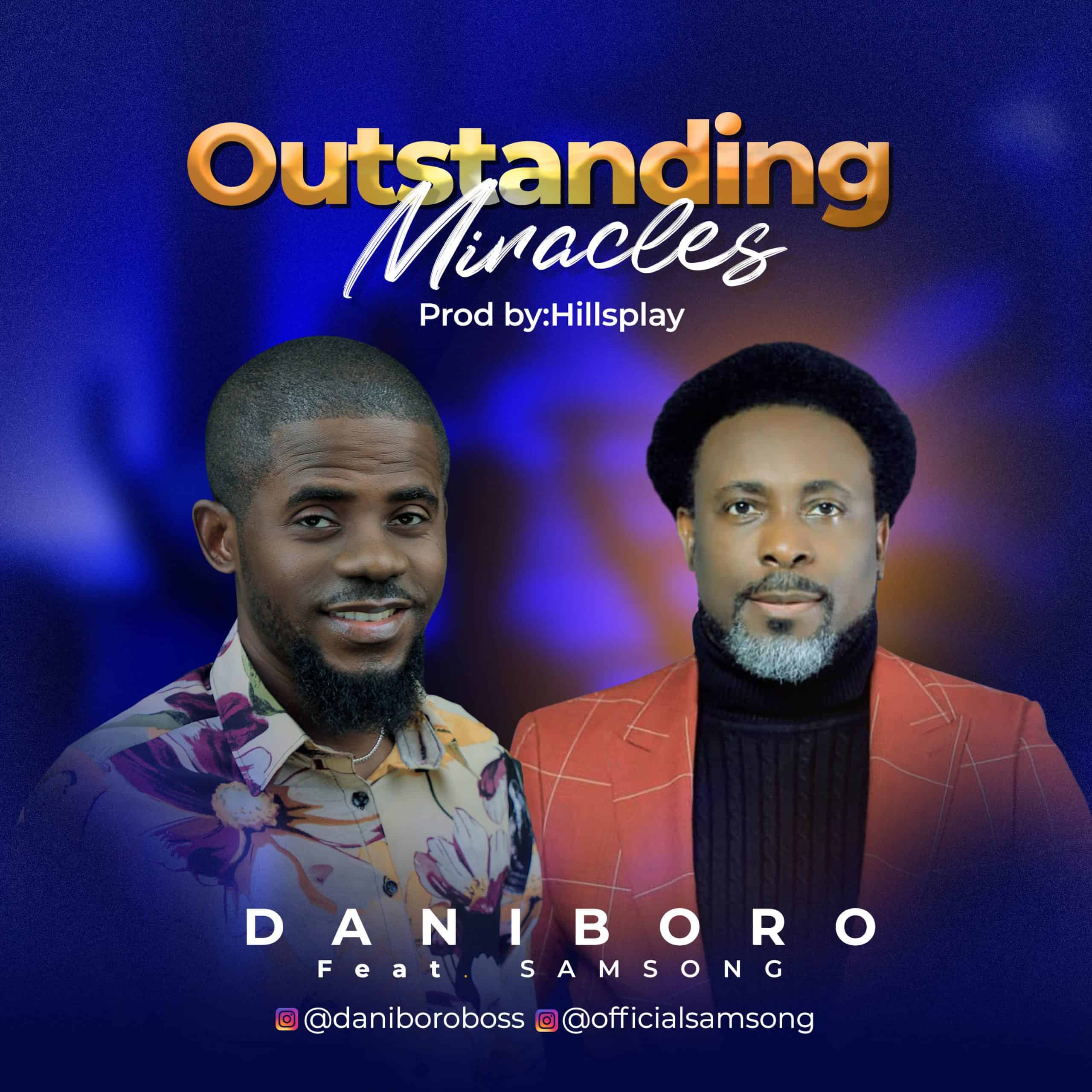 DOWNLOAD MP3: DANIBORO - OUTSTANDING MIRACLES |FEAT SAMSONG