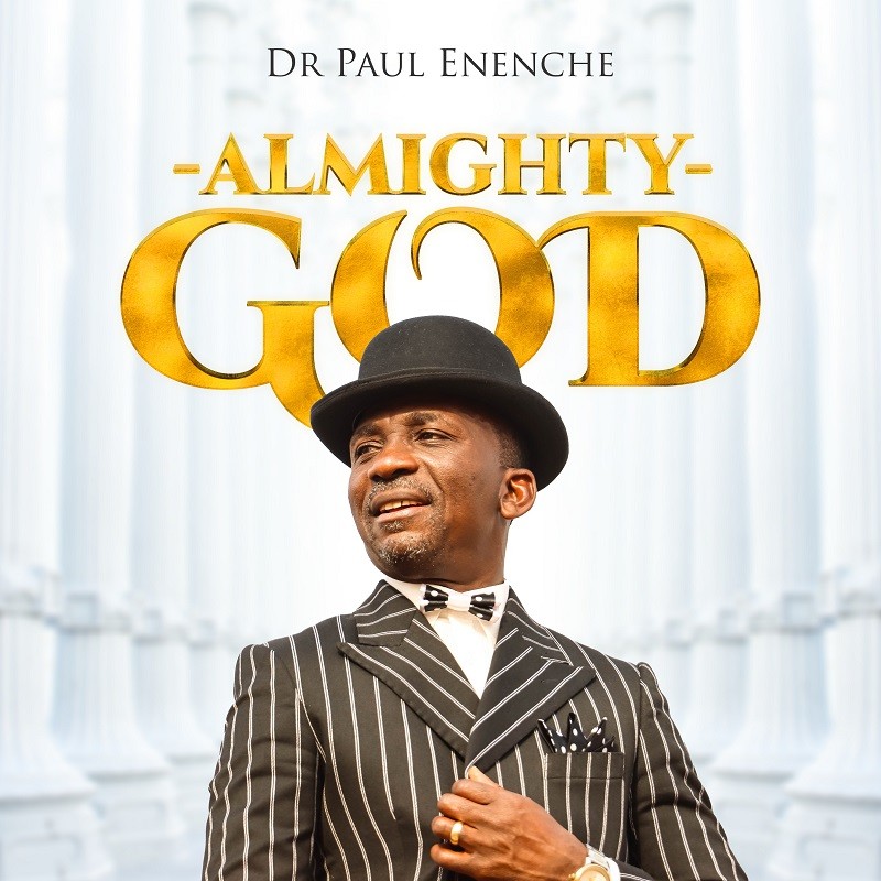 DOWNLOAD: DR PAUL ENENCHE - ALMIGHTY GOD