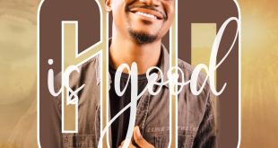 [MUSIC, VIDEO + LYRICS] God Is Good By James Tabrita