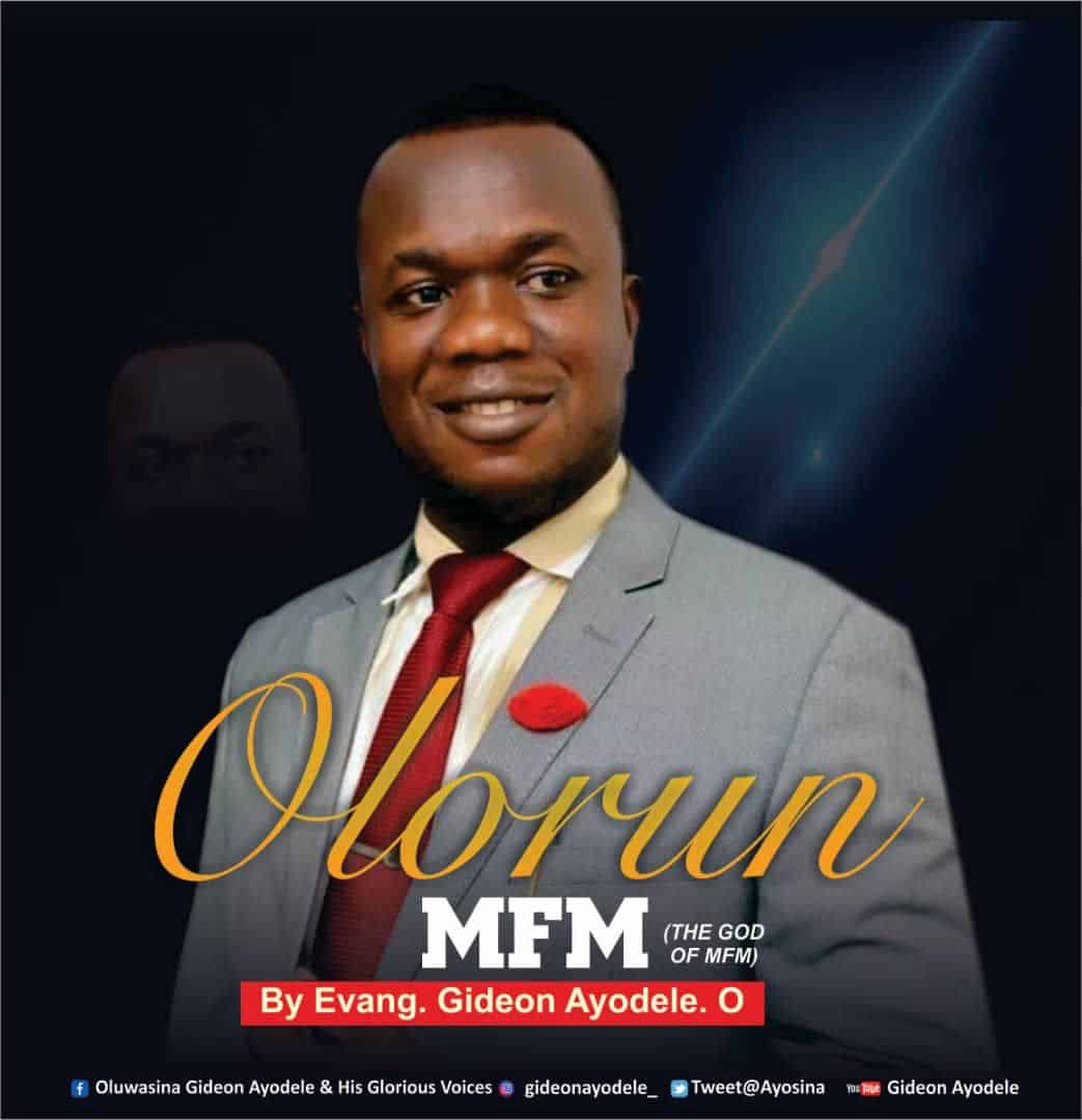 MUSIC: EVANGELIST GIDEON AYODELE - OLORUN MFM