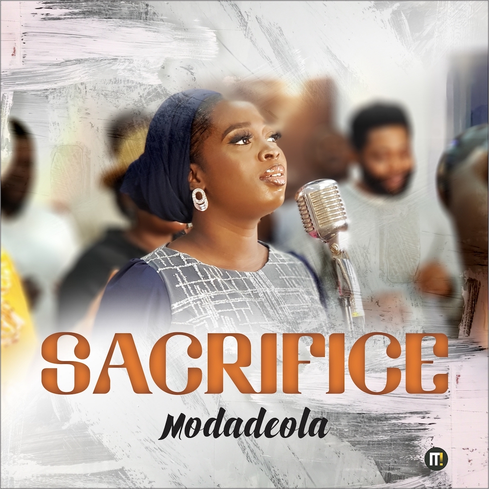 [Music + Video] Sacrifice - Modadeola