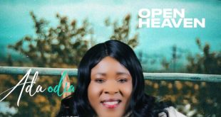 [Music + Lyrics] Ada Odia Drops Official Video For ”Open Heaven”