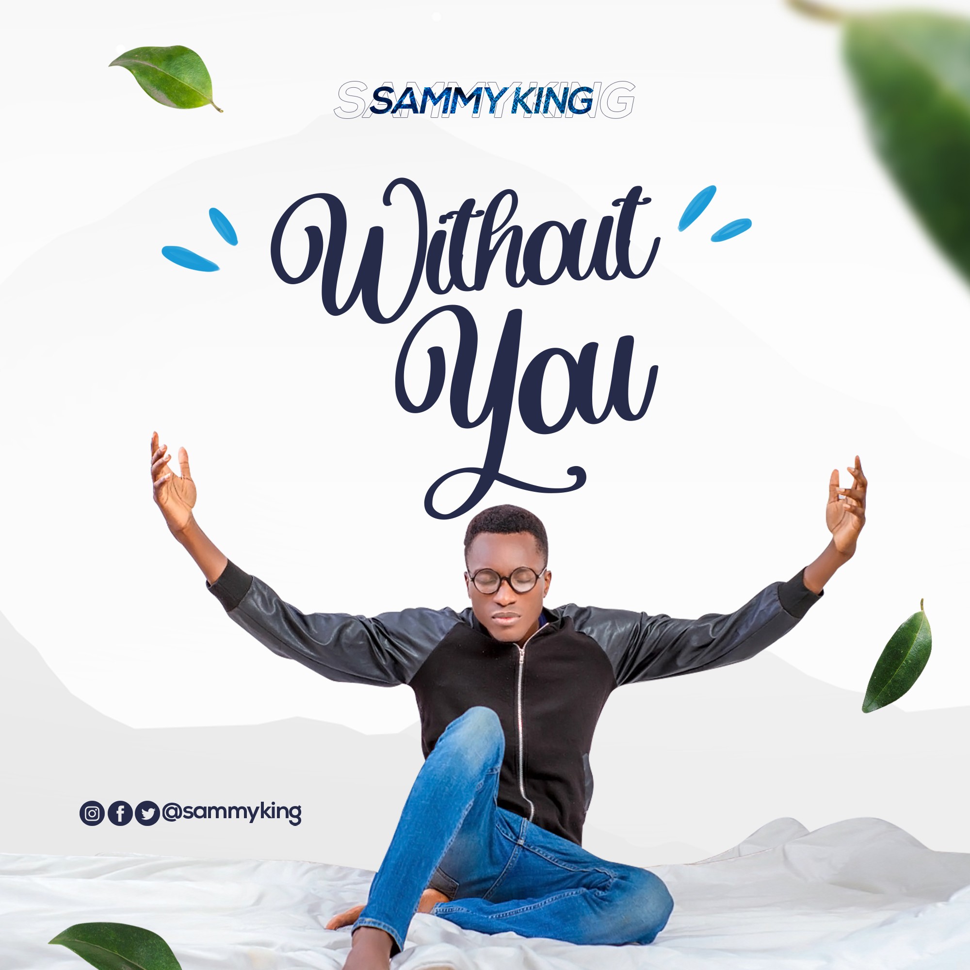 [Music + Video] Without You – Sammy King