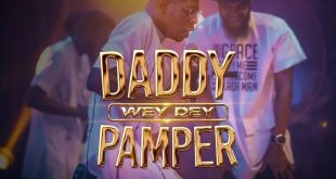 [Music + Video] Daddy Wey Dey Pamper - Moses Bliss Ft. Lyrical HI