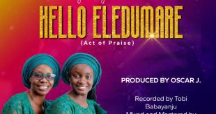 MUSIC: Lady Evang Anu & Tobi - (Hello Eledumare)