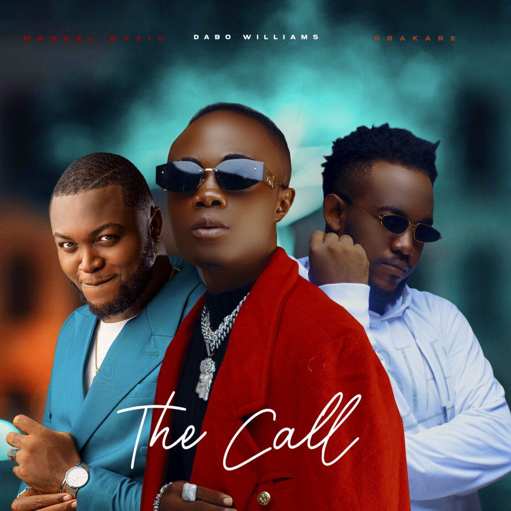 Dabo Williams - THE CALL featuring Manuel Muzic & Drakare