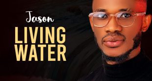MUSIC: Jason Ukoh – Living Water