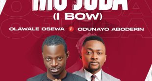[Music] Mo Juba By Olawale Osewa Ft. Odunayo Aboderin